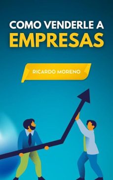 como venderle a empresas (ebook)-ricardo moreno-9798227821928