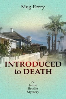 introduced to death: a jamie brodie mystery (ebook)-meg perry-9798231059928