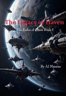 the legacy of haven  the exiles of orion book 5 (ebook)-a j maraine-9798231102228