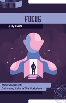 mindful moments: cultivating calm in the workplace (ebook)-gilberto angel mejia-9798231249428