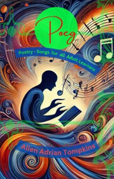 poeg :poetry ~ songs for all adult learners (ebook)-allen adrian tompkins-9798231356928