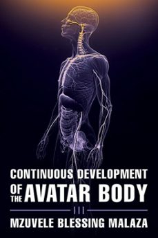continuous development of the avatar body (ebook)-mzuvele blessing malaza-9798232383428