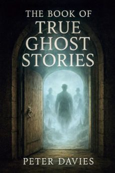 the book of true ghost stories (ebook)-peter davies-9798232994228