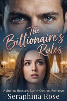 the billionaire's rules: a grumpy boss and nanny contract romance (ebook)-seraphina rose-9798233344428