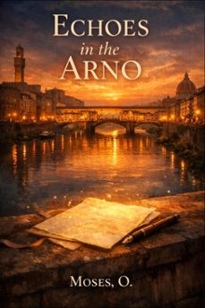 echoes in the arno (ebook)-moses o.-9798233554728