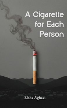 a cigarette for each person (ebook)-elahe aghaei-9798233621628