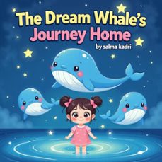 the dream whales journey home (ebook)-salma kadri-9798233646928