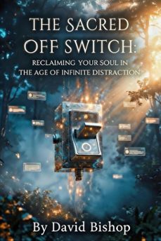 the sacred off switch (ebook)-david bishop-9798233943928