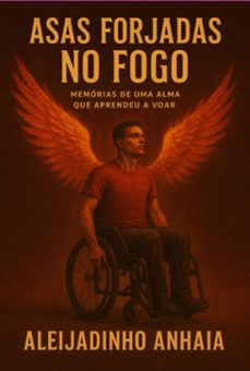 asas forjadas no fogo (ebook)-aleijadinho anhaia-9798272421128
