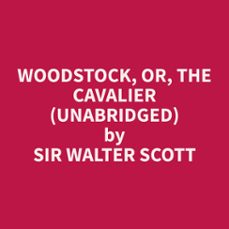 woodstock, or, the cavalier (unabridged) (audiolibro)-9798330015528