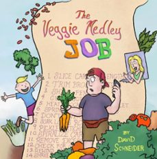 the veggie medley job (ebook)-david schneider-9798991583428