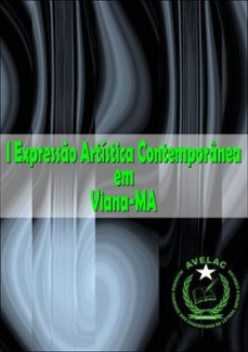 i expresso artistica contemporanea em viana-ma (ebook)-avelac - academia vianense esquecidos letras, artes dos de e ciências-3410001848438