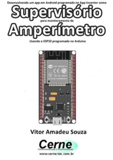 desenvolvendo um app em android programado no app inventor como supervisório para monitoramento de amperímetro usando o esp32 programado no arduino-vitor amadeu souza-3410003191938