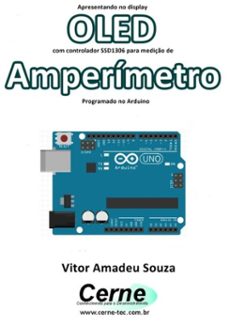 apresentando no display oled com controlador ssd1306 para mediço de amperimetro programado no arduino (ebook)-vitor amadeu souza-3410003406438