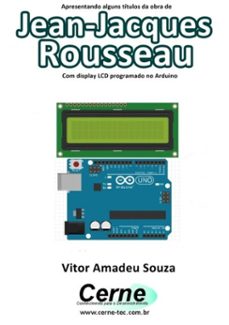 apresentando alguns titulos da obra de jean-jacques rousseau com display lcd programado no arduino (ebook)-vitor amadeu souza-3410003416338