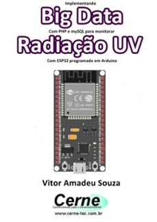 implementando big data com php e mysql para monitorar  radiaço uv  com esp32 programado em arduino (ebook)-vitor amadeu souza-3410003489738