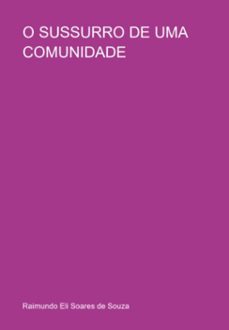 o sussurro de uma comunidade (ebook)-raimundo eli soares de souza-3410007581438