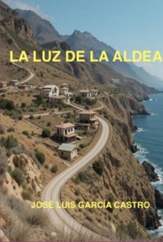 la luz de la aldea (ebook)-jose luis garcia castro-3410008086338