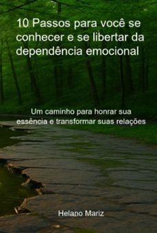 10 passos para voce se conhecer e se libertar da dependencia emocional (ebook)-helano mariz-3410008135838