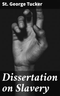 dissertation on slavery (ebook)-st. george tucker-4057664596338