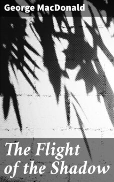 the flight of the shadow (ebook)-george macdonald-4057664617538