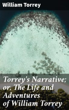 torrey's narrative; or, the life and adventures of william torrey (ebook)-william torrey-4064066138738