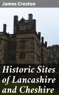 historic sites of lancashire and cheshire (ebook)-james croston-4064066203238