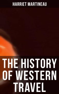 the history of western travel (ebook)-harriet martineau-4064066394738