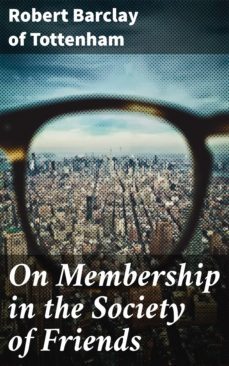 on membership in the society of friends (ebook)-robert barclay of tottenham-4064066452438