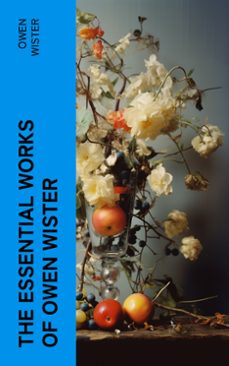 the essential works of owen wister (ebook)-owen wister-4066339582538