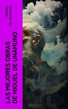 las mejores obras de miguel de unamuno (ebook)-miguel de unamuno-4066339589438
