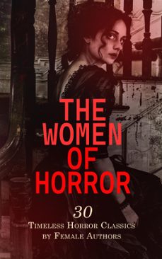 the women of horror: 30 timeless horror classics by female authors (ebook)-mary shelley-ann ward radcliffe-francis marion crawford-4066339593138