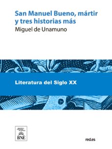 san manuel bueno, martir y tres historias mas (ebook)-miguel de unamuno-4099995486438