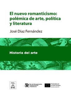 el nuevo romanticismo : polemica de arte, politica y literatura (ebook)-jose diaz fernandez-4099995492538