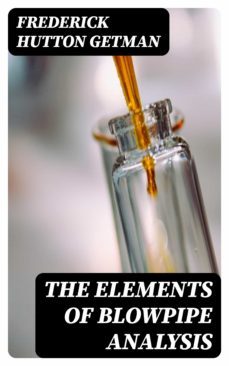 the elements of blowpipe analysis (ebook)-frederick hutton getman-8596547139638