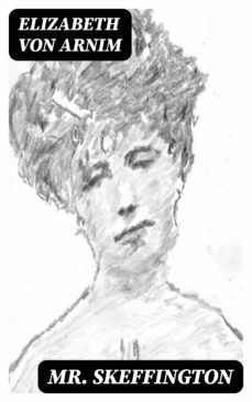 mr skeffington (ebook)-elizabeth von arnim-8596547322238