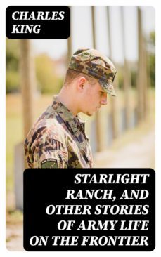 starlight ranch, and other stories of army life on the frontier (ebook)-8596547335238