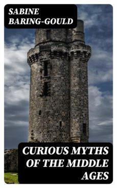 curious myths of the middle ages (ebook)-ernest haycox-8596547399438
