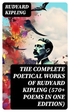the complete poetical works of rudyard kipling (570+ poems in one edition) (ebook)-rudyard kipling-8596547755838