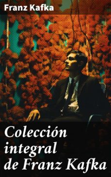 coleccion integral de franz kafka (ebook)-franz kafka-8596547783138