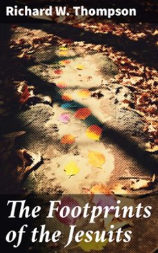 the footprints of the jesuits (ebook)-richard w. thompson-8596547787938