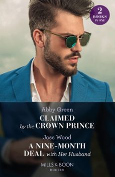 claimed by the crown prince / a nine-month deal with her husband (ebook)-abby green-joss wood-9780008928438