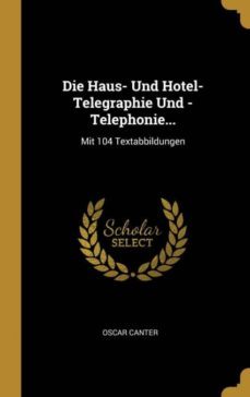 die haus- und hotel-telegraphie und -telephonie...-9780270093438