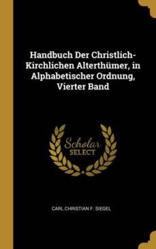 handbuch der christlich-kirchlichen alterthumer, in alphabetischer ordnung, vierter band-9780270506938