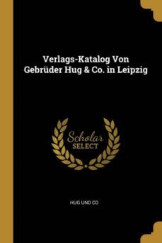 verlags-katalog von gebruder hug & co. in leipzig-9780274094738