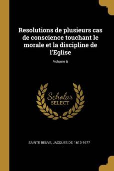 resolutions de plusieurs cas de conscience touchant le morale et la discipline de leglise; volume 6-9780274606238
