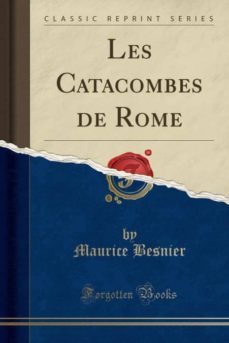 les catacombes de rome (classic reprint)-9780282134938