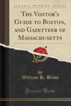 the visitors guide to boston, and gazetteer of massachusetts (classic reprint)-9780282749538