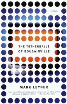 the tetherballs of bougainville (ebook)-mark leyner-9780307766038