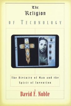 the religion of technology (ebook)-david f. noble-9780307828538